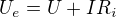 $U_e = U + IR_i$