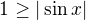 $1 \ge |\sin x|$