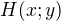 $H(x;y)$