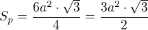 kopírovat do textarea $S_p=\frac{6a^2\cdot\sqrt 3}{4}=\frac{3a^2\cdot\sqrt 3}{2}$