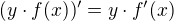 $(y\cdot f(x))'=y\cdot f'(x)$