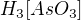 $H_{3} [AsO_{3}]$