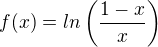 $f(x)=ln\left(\frac{1-x}{x}\right)$