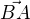$\vec{BA}$