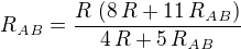 $R_{{\it AB}}={{R\,\left(8\,R+11\,R_{{\it AB}}\right)}\over{4\,R+5\, R_{{\it AB}}}}$