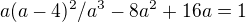$a(a-4)^2/a^3-8a^2+16a=1$