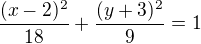 $\frac{(x-2)^2}{18}+\frac{(y+3)^2}9=1$