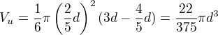 $V_u=\frac16\pi\left(\frac25d\right)^2(3d-\frac45 d)=\frac{22}{375}\pi d^3$