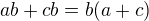 $ab+cb=b(a+c)$