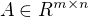 $ A \in R^{m�n}$