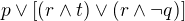 $p\vee [(r\wedge t) \vee (r\wedge \neg q)]$