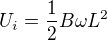 $U_i=\frac12B\omega L^2$