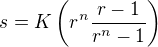 $s=K\left(r^n \frac {r-1}{r^n-1}\right)$