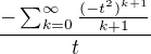 $\frac{-\sum_{k = 0}^{\infty}\frac{(-t^2)^{k+1}}{k+1}}{t}$