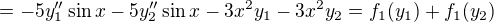 $=-5y_{1}''\sin{x} -5y_{2}''\sin{x} -3x^2y_{1}-3x^2y_{2}=f_{1}(y_{1})+f_{1}(y_{2})$