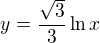 $y=\frac{\sqrt3}{3}\ln x $