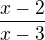 $\frac{x-2}{x-3}$