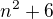 $n^2+6$