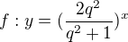 $f:y=(\frac{2q^2}{q^2+1})^x $