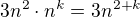 $3n^{2}\cdot n^{k}=3n^{2+k}$