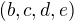 $(b,c,d,e)$