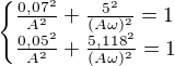 $\begin{cases}\frac{0,07^2}{A^2}+\frac{5^2}{(A\omega)^2}=1\\ \frac{0,05^2}{A^2}+\frac{5,118^2}{(A\omega)^2}=1\end{cases}$