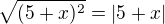 $\sqrt{(5+x)^{2}}=|5+x|$