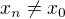 $x_n\not =x_0$