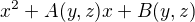 $x^{2} + A(y, z)x + B(y, z)$