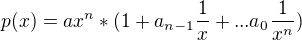 $p(x)=ax^{n}*(1+ a_{n-1}\frac 1x+...a_0 \frac 1{x^n})$