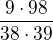 $\frac{9\cdot 98}{38\cdot 39}$