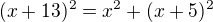 $(x+13)^2=x^2+(x+5)^2$