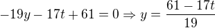 $-19y-17t+61=0 \Rightarrow y = \frac{61-17t}{19}$