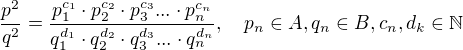 $\frac{p^2}{q^2}=\frac{p_1^{c_1}\cdot p_2^{c_2}\cdot p_3^{c_3}...\cdot p_n^{c_n}}{q_1^{d_1}\cdot q_2^{d_2}\cdot q_3^{d_3}...\cdot q_n^{d_n}},\quad p_n\in A, q_n\in B, c_n,d_k\in \mathbb{N}$