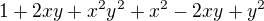 $1+2xy+x^2y^2+x^2-2xy+y^2$