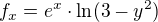 $f_x=e^x\cdot\ln(3-y^2)$