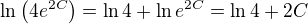 $\ln\(4e^{2C}\)=\ln4+\ln e^{2C}=\ln4+{2C}$