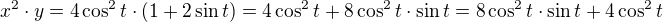 kopírovat do textarea $x^{2}\cdot y=4\cos ^{2}t\cdot (1+2\sin t)=4\cos ^{2}t+8\cos ^{2}t\cdot \sin t=8\cos ^{2}t\cdot \sin t+4\cos ^{2}t$