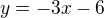 $y = -3x - 6$