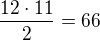 $\frac{12\cdot11}2=66$
