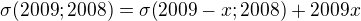 $\sigma{\(2009;2008\)}=\sigma{\(2009-x;2008\)+2009x}$