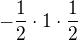 $-\frac{1}{2} \cdot 1\cdot \frac{1}{2}$