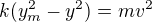 $k(y_m^2-y^2)=mv^2$