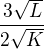 $\frac{3\sqrt{L}}{2\sqrt{K}}$