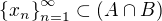 $\{x_n\}_{n=1}^{\infty}\subset(A\cap B)$