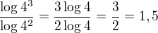 $\frac{\log {4^3}}{\log {4^2}}=\frac{3\log{4}}{2\log{4}}=\frac{3}{2}=1,5$
