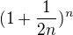 $(1+\frac{1}{2n})^{n}$