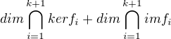 $dim \bigcap_{i=1}^{k+1}kerf_i +dim \bigcap_{i=1}^{k+1}imf_i$