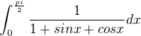 $\int_{0}^{\frac{pi}{2}}\frac{1}{1+sinx+cosx}dx$
