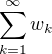 $\sum_{k=1}^{\infty }w_{k}$
